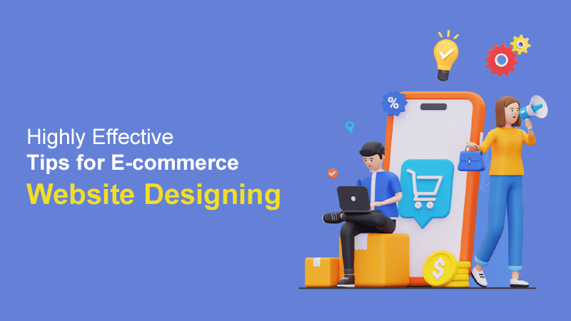 Highly Effective Tips for E-commerce Website Designing